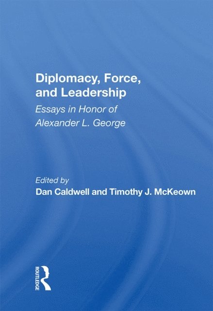 Dan Caldwell - Diplomacy, Force, And Leadership, E-bok