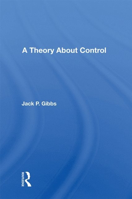 Jack P. Gibbs - Theory About Control, E-bok