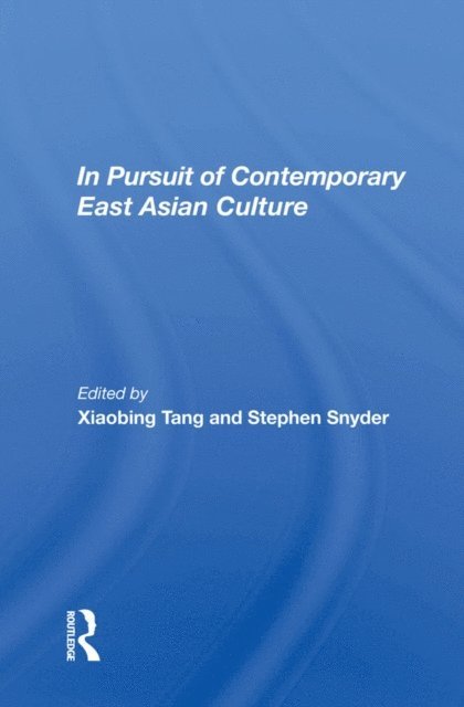Xiaobing Tang - In Pursuit of Contemporary East Asian Culture, E-bok