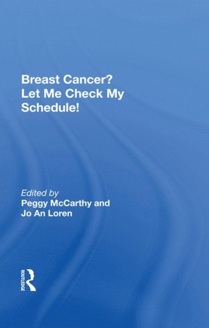 Peggy Mccarthy - Breast Cancer? Let Me Check My Schedule!, E-bok. Tillgänglighet: Lägg i varukorg