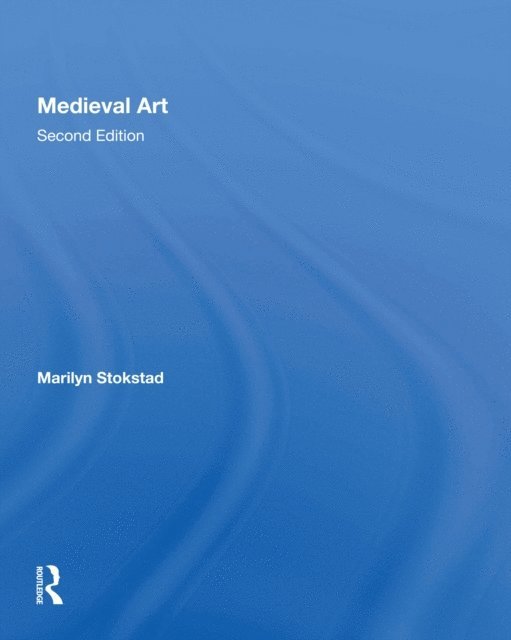 Marilyn Stokstad - Medieval Art Second Edition, E-bok