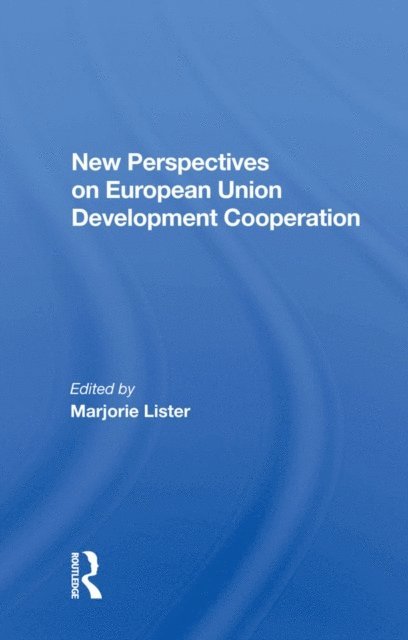 Marjorie Lister - New Perspectives on European Union Development Cooperation, E-bok