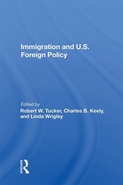 Robert W. Tucker - Immigration And U.s. Foreign Policy, E-bok