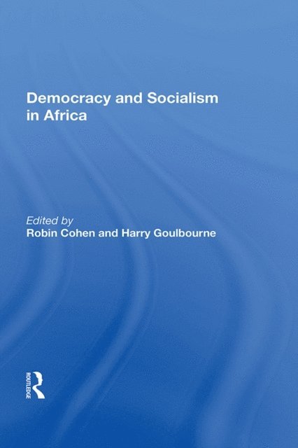 Robin Cohen - Democracy And Socialism In Africa, E-bok