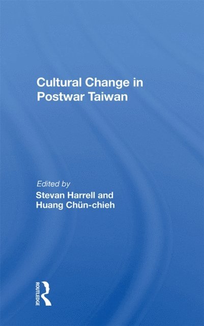 Stevan Harrell - Cultural Change In Postwar Taiwan, E-bok