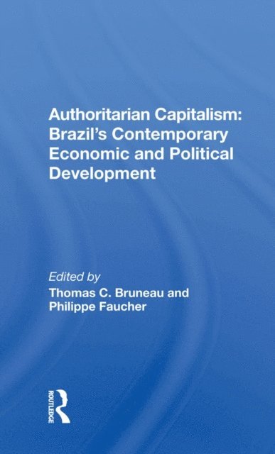 Thomas C. Bruneau - Authoritarian Capitalism, E-bok