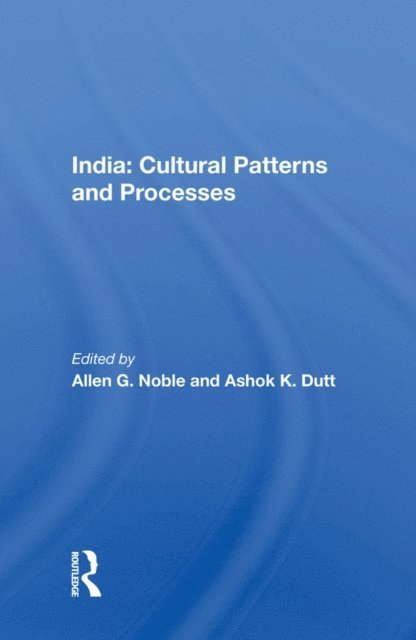 Allen G. Noble - India: Cultural Patterns and Processes, E-bok