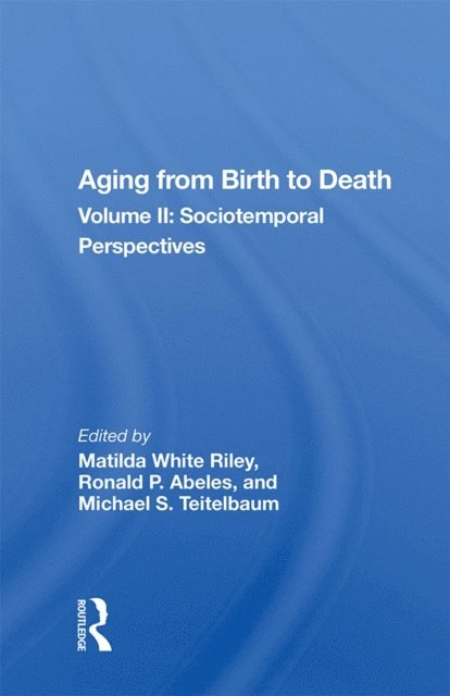 Matilda White Riley - Aging from Birth to Death, E-bok