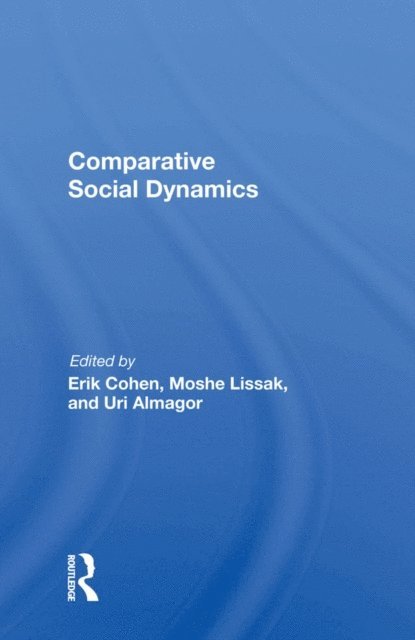 Erik Cohen - Comparative Social Dynamics, E-bok