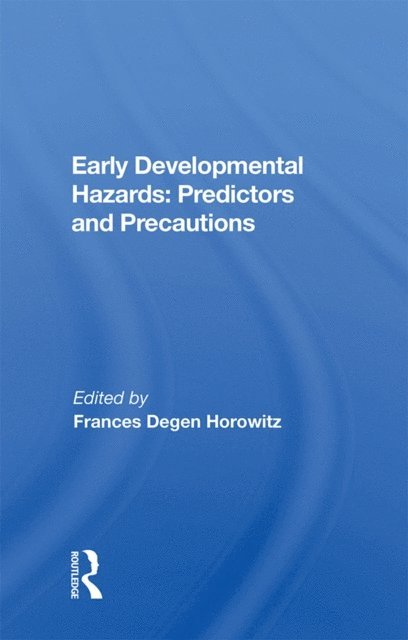 Frances Degen Horowitz - Early Developmental Hazards, E-bok