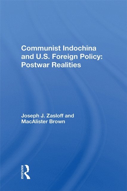 Joseph J Zasloff - Communist Indochina And U.s. Foreign Policy, E-bok