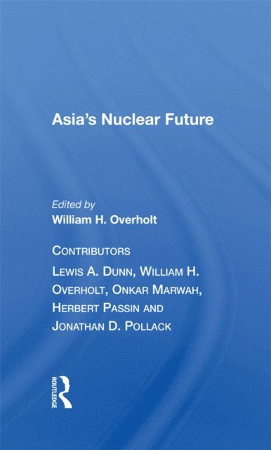 William H. Overholt - Asia's Nuclear Future, E-bok