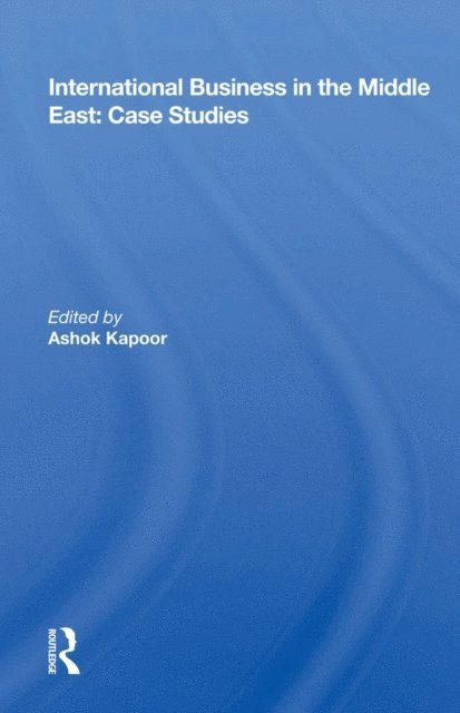 Ashok Kapoor - International Business In The Middle East, E-bok