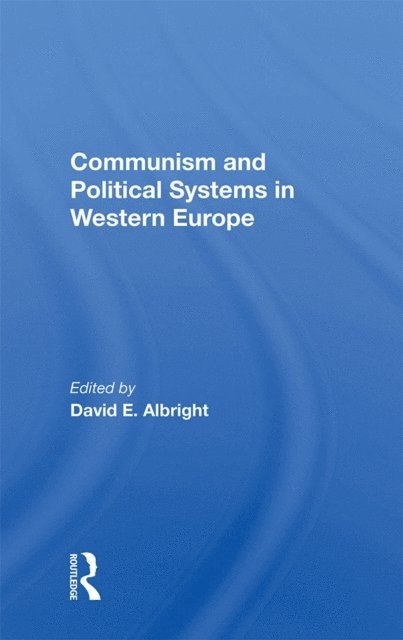 David Albright - Communism And Political Systems In Western Europe, E-bok