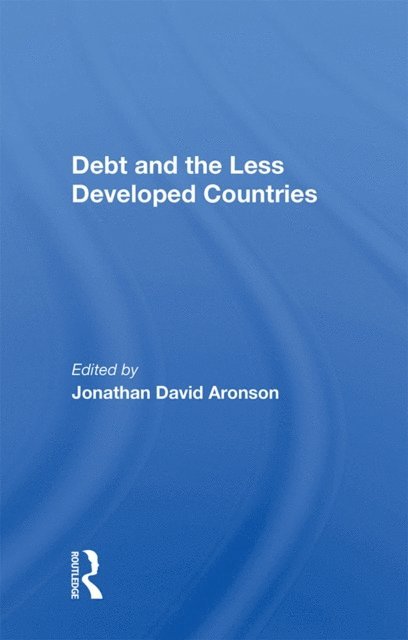 Jonathan David Aronson - Debt And The Less Developed Countries, E-bok