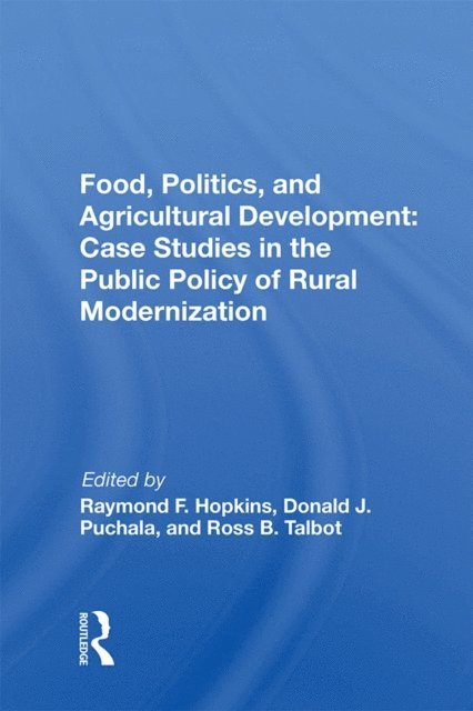 Raymond F. Hopkins - Food, Politics, And Agricultural Development, E-bok