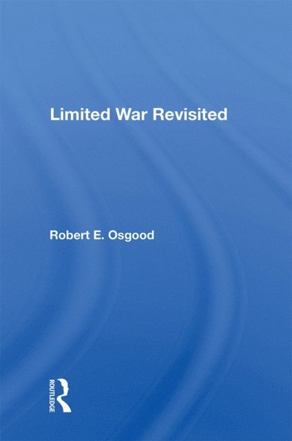 Robert E. Osgood - Limited War Revisited, E-bok