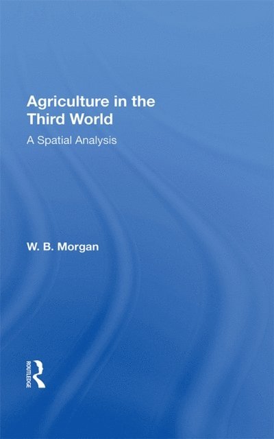 W. B. Morgan - Agriculture In Third Wrl, E-bok