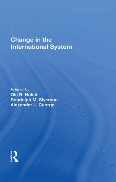 Ole R Holsti - Change In The International System, E-bok