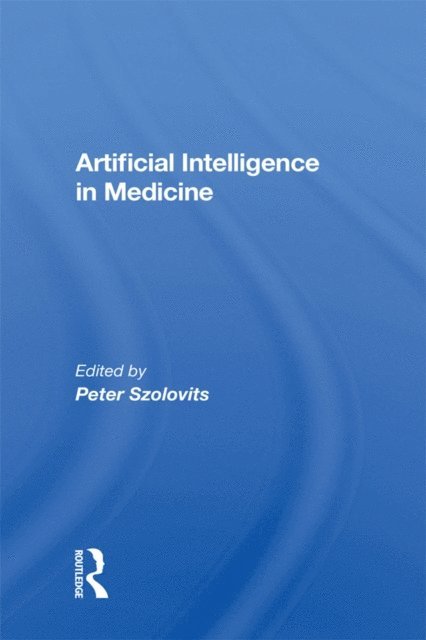 Peter Szolovits - Artificial Intelligence in Medicine, E-bok