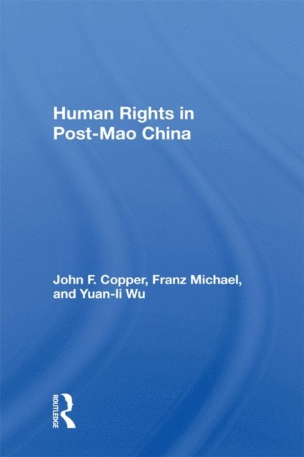 John F Copper - Human Rights In Post-mao China, E-bok