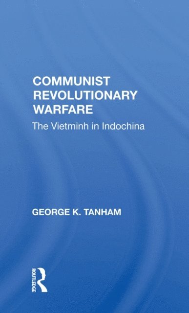 George K. Tanham - Communist Revolutionary Warfare, E-bok