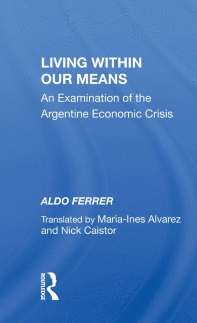 Aldo Ferrer - Living Within Our Means, E-bok