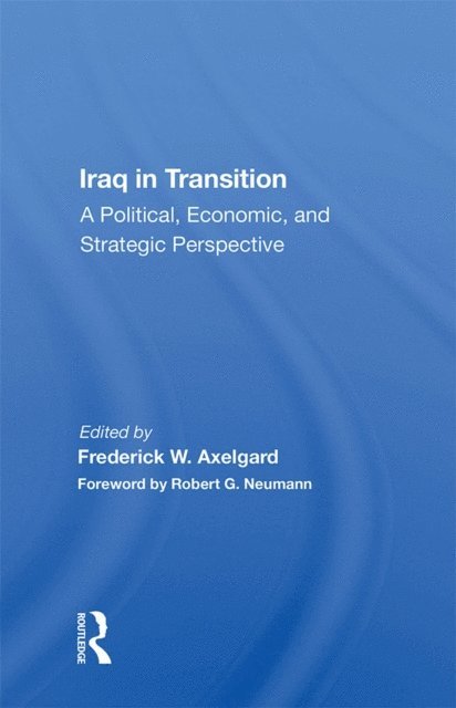 Frederick W Axelgard - Iraq In Transition, E-bok