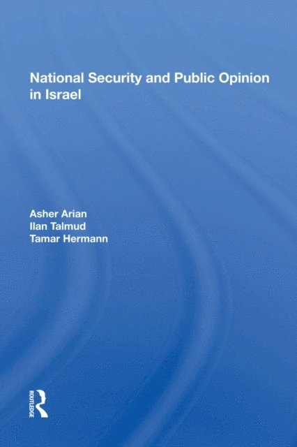 Asher Arian - National Security and Public Opinion in Israel, E-bok
