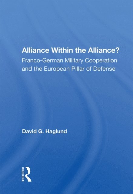 David G. Haglund - Alliance Within the Alliance?, E-bok