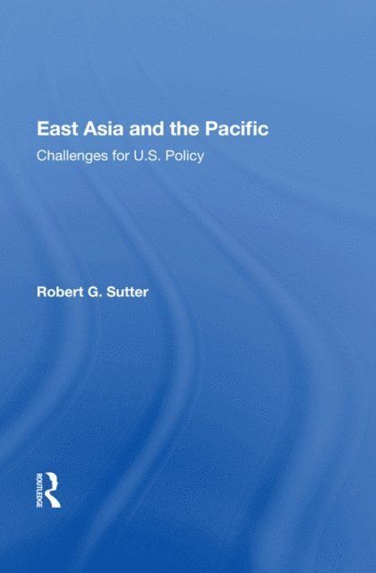 Robert G. Sutter - East Asia and the Pacific, E-bok