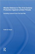 Missile Defense In The 21st Century: Protection Against Limited Threats