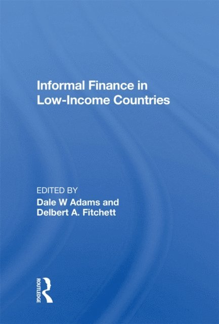 Robert E. Hunter, Dale W Adams - Informal Finance In Low-income Countries, E-bok
