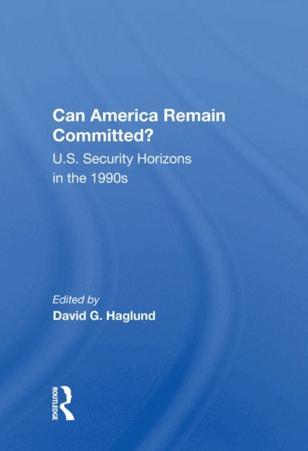 David G. Haglund - Can America Remain Committed?, E-bok