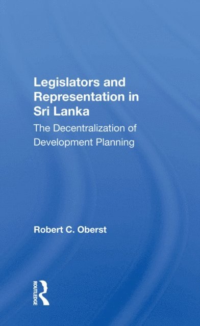 Robert C. Oberst - Legislators and Representation in Sri Lanka, E-bok