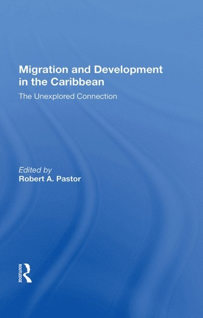 Robert Pastor - Migration And Development In The Caribbean, E-bok. Tillgänglighet: Lägg i varukorg