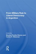 From Military Rule To Liberal Democracy In Argentina