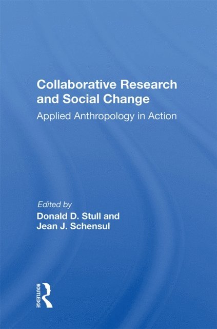 Jean J Schensul, Donald D Stull - Collaborative Research And Social Change, E-bok