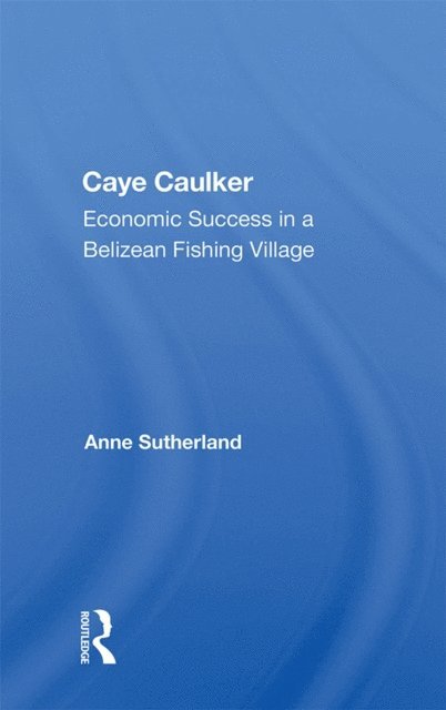 Anne Sutherland - Caye Caulker, E-bok