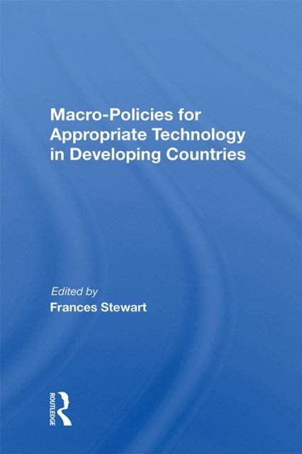 Frances Stewart - Macro Policies For Appropriate Technology In Developing Countries, E-bok