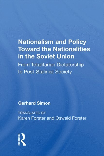 Gerhard Simon - Nationalism And Policy Toward The Nationalities In The Soviet Union, E-bok