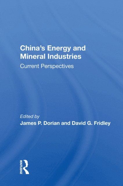 James P. Dorian - China's Energy and Mineral Industries, E-bok