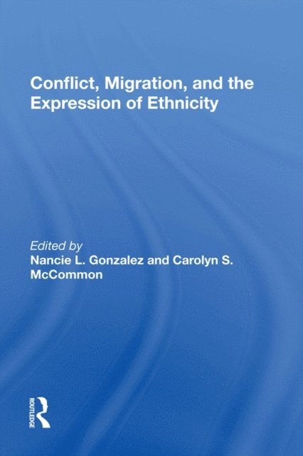 Nancie L. Gonzalez - Conflict, Migration, And The Expression Of Ethnicity, E-bok. Tillgänglighet: Lägg i varukorg