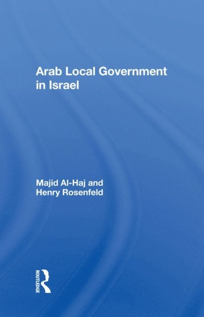 Majid Al-haj - Arab Local Government In Israel, E-bok