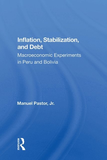Manuel Pastor - Inflation, Stabilization, And Debt, E-bok