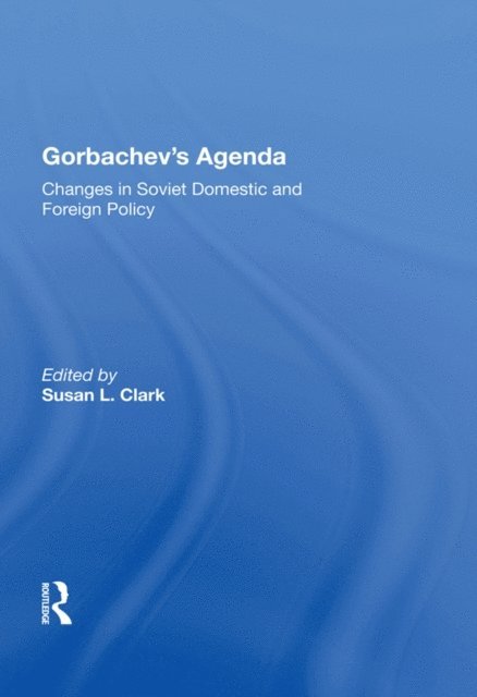Susan L Clark - Gorbachev's Agenda, E-bok