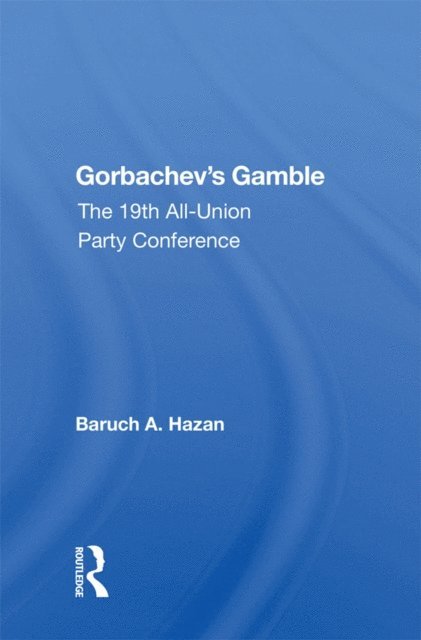 Baruch A. Hazan - Gorbachev's Gamble, E-bok