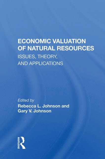 Rebecca L Johnson - Economic Valuation Of Natural Resources, E-bok