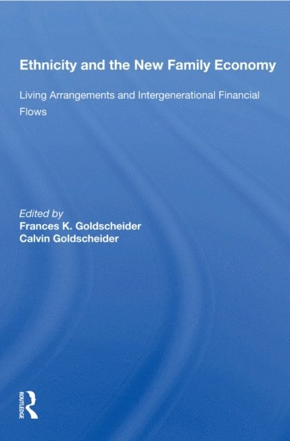 Frances K. Goldscheider - Ethnicity and the New Family Economy, E-bok