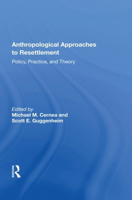 Michael M. Cernea - Anthropological Approaches to Resettlement, E-bok
